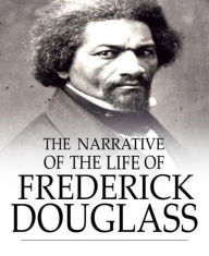 Title: The Narrative of the Life of Frederick Douglass, Author: Frederick Douglass