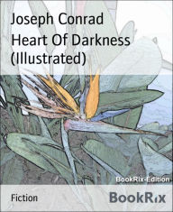 Title: Heart Of Darkness (Illustrated), Author: Joseph Conrad