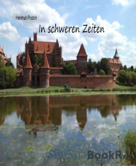 Title: In schweren Zeiten: Tagebuch eines Eisenbahners bei Kriegsende, Author: Helmut Polzin