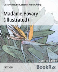 Title: Madame Bovary (Illustrated), Author: Gustave Flaubert