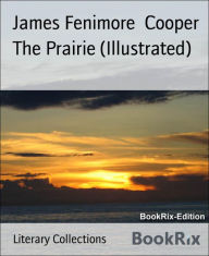 Title: The Prairie (Illustrated), Author: James Fenimore Cooper