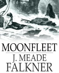 Title: Moonfleet, Author: J. Meade Falkner