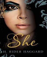 Title: She, Author: H. Rider Haggard