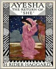 Title: Ayesha - The Return of She, Author: H. Rider Haggard