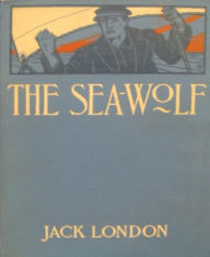 Title: The Sea-Wolf, Author: Jack London