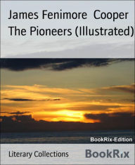 Title: The Pioneers (Illustrated), Author: James Fenimore Cooper