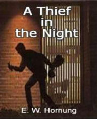 Title: A Thief in the Night, Author: E. W. Hornung