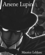 Title: Arsene Lupin, Author: Maurice Leblanc