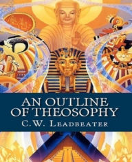 Title: An Outline of Theosophy, Author: C. W. Leadbeater