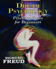 Title: Dream Psychology, Author: Sigmund Freud