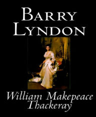 Title: Barry Lyndon, Author: William Makepeace Thackeray