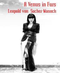 Title: A Venus in Furs, Author: Leopold von Sacher-Masoch