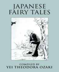 Title: Japanese Fairy Tales, Author: Yei Theodora Ozaki