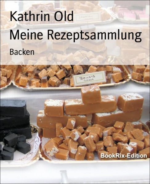 Meine Rezeptsammlung: Backen