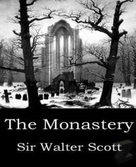 Title: The Monastery, Author: Sir Walter Scott