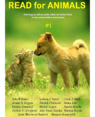 Title: Read for Animals #1: Anthology by authors, poets and animal lovers to help animals, Author: Erika M Szabo