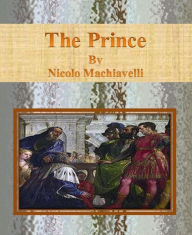 Title: The Prince By Nicolo Machiavelli, Author: Niccolò Machiavelli