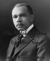 Title: The Autobiography of an Ex-Colored Man, Author: James Weldon Johnson