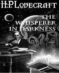 Title: The Whisperer in Darkness, Author: H. P. Lovecraft