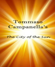 Title: The City of the Sun, Author: Tommaso Campanella