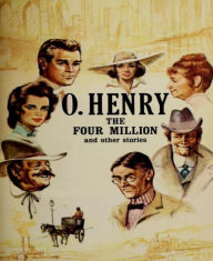 Title: The Four Million (Annotated), Author: O. Henry