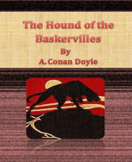 Title: The Hound of the Baskervilles By A. Conan Doyle, Author: Arthur Conan Doyle