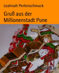 Title: Gruß aus der Millionenstadt Pune, Author: Leahnah Perlenschmuck