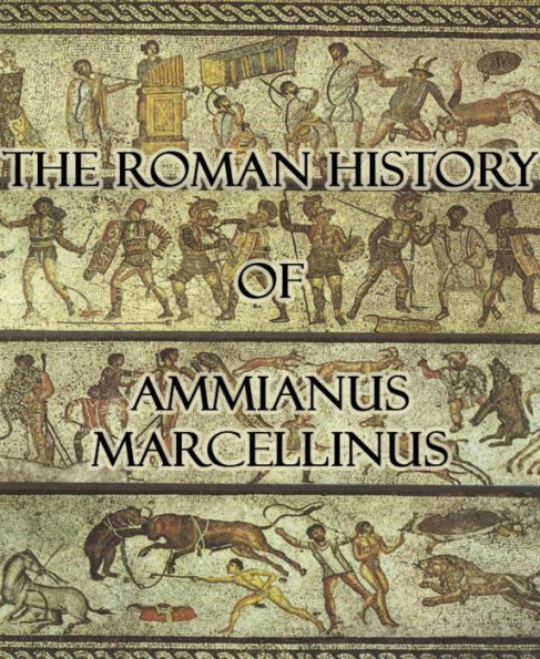 The Roman History of Ammianus Marcellinus