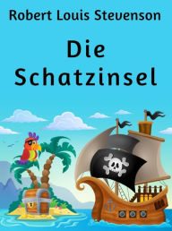 Title: Die Schatzinsel: Abenteuerroman, Author: Robert Louis Stevenson