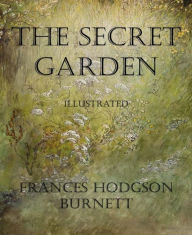 Title: The Secret Garden (Illustrated): Illustrated, Author: Frances Hodgson Burnett