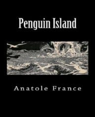 Title: Penguin Island, Author: Anatole France