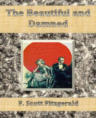 Title: The Beautiful and Damned, Author: F. Scott Fitzgerald