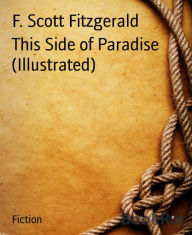 Title: This Side of Paradise (Illustrated), Author: F. Scott Fitzgerald