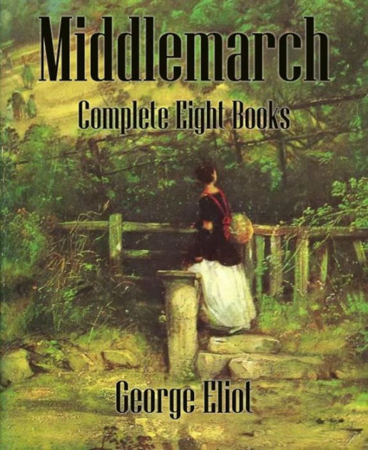 Middlemarch (Annotated): Complete Eight Books by George Eliot | eBook ...