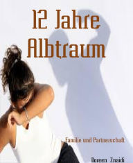 Title: 12 Jahre Albtraum, Author: Doreen Znaidi