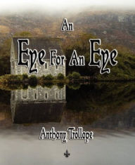 Title: An Eye for an Eye, Author: Anthony Trollope