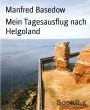 Mein Tagesausflug nach Helgoland