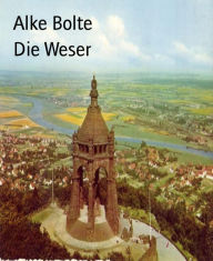 Title: Die Weser, Author: Alke Bolte