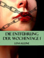 Die Entführung der Wochentage 1: Sklavin Sonntag