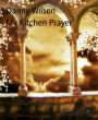 My Kitchen Prayer