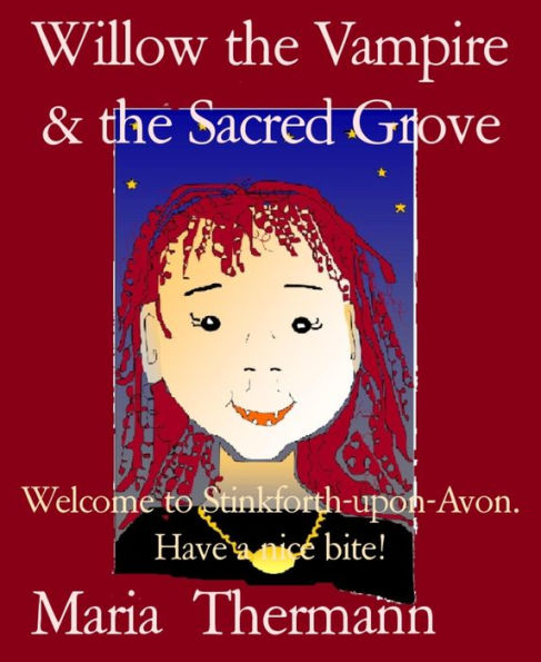 Willow the Vampire & the Sacred Grove: Welcome to Stinkforth-upon-Avon. Have a nice bite!