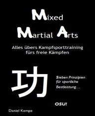 Title: MMA: Alles übers Kampfsporttraining fürs freie Kämpfen, Author: Daniel Kempe