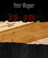 Title: Grgk - gratis -: Gratis, Author: Peter Wagner