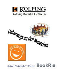 Title: Kolpingsfamilie Heßheim - Unterwegs zu den Menschen: Wir stellen uns vor, Author: Christoph Triffterer