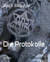 Title: Die Protokolle: Teil 1, Author: Mack Bleaston