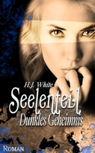 Title: Seelenteil: Dunkles Geheimnis, Author: H. J. White