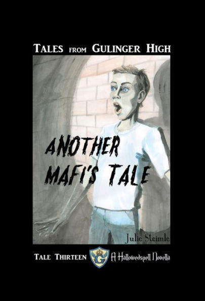 Tales from Gulinger High: Tale Thirteen: Another Mafi's Tale