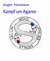 Title: Kampf um Aganor, Author: Jürgen Hansmann