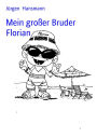 Mein großer Bruder Florian