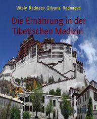 Title: Die Ernährung in der Tibetischen Medizin, Author: Vitaly Radnaev